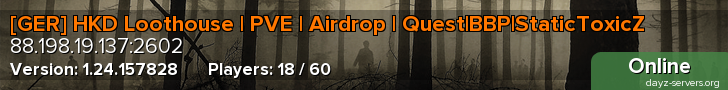 [GER] HKD Loothouse | PVE | Airdrop | Quest|BBP|StaticToxicZ