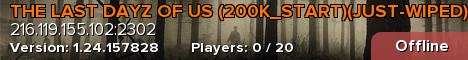 THE LAST DAYZ OF US (200K_START)(JUST-WIPED)(EVENTS)(HELI'S)
