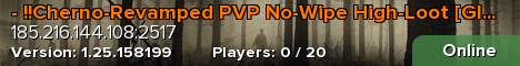 - !!Cherno-Revamped PVP No-Wipe High-Loot [Global-Army] -
