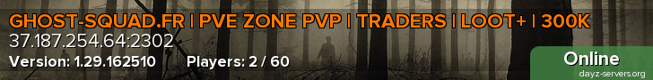 GHOST-SQUAD.FR | PVE ZONE PVP | TRADERS | LOOT+ | 300K