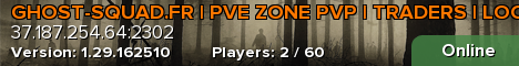 GHOST-SQUAD.FR | PVE ZONE PVP | TRADERS | LOOT+ | 300K