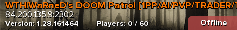 WTH|WaRneD's DOOM Patrol [1PP/AI/PVP/TRADER/TERJE/HELI]