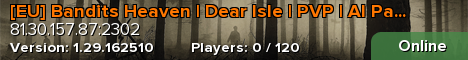 [EU] Bandits Heaven | Dear Isle | PVP | AI Patrols | Trader