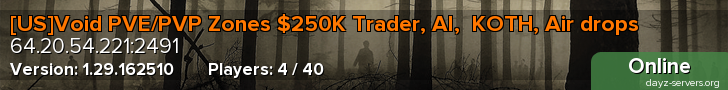 [US]Void PVE/PVP Zones $250K Trader, AI,  KOTH, Air drops