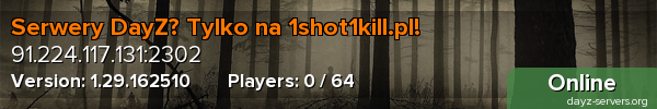 Serwery DayZ? Tylko na 1shot1kill.pl!