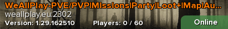 WeAllPlay-PVE/PVP|Missions|Party|Loot+|Map|Autorun|