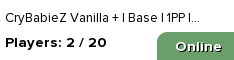 CryBabieZ Vanilla + | Base | 1PP | Group | PVP | AI |