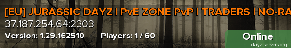 [EU] JURASSIC DAYZ | PvE ZONE PvP | TRADERS | NO-RAID | 300K
