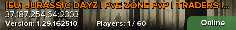 [EU] JURASSIC DAYZ | PvE ZONE PvP | TRADERS | NO-RAID | 300K