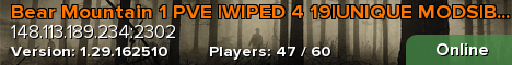 Bear Mountain 1 PVE |WIPED 4 19|UNIQUE MODS|BEAR HORDES