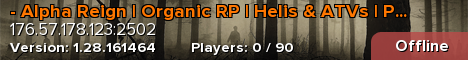 - Alpha Reign | Organic RP | Helis & ATVs | PvE/PvP | Bases