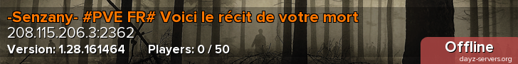 -Senzany- #PVE FR# Voici le récit de votre mort