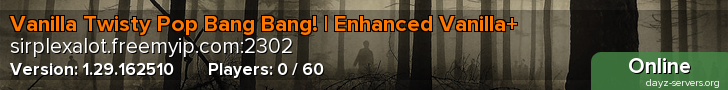 Vanilla Twisty Pop Bang Bang! | Enhanced Vanilla+