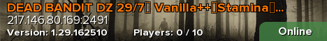 DEAD BANDIT DZ 29/7│ Vanilla++│Stamina│Airdrops