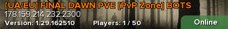 [UA/EU] FINAL DAWN PVE [PvP Zone] BOTS