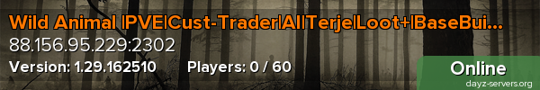 Wild Animal |PVE|Cust-Trader|AI|Terje|Loot+|BaseBuilding|Exp