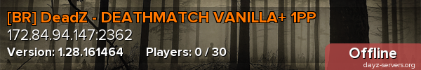 [BR] DeadZ - DEATHMATCH VANILLA+ 1PP