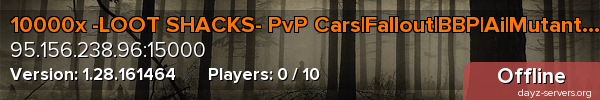 10000x -LOOT SHACKS- PvP Cars|Fallout|BBP|Ai|Mutants|PNW
