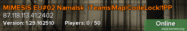 MIMESIS EU#02 Namalsk  |Teams|Map|CodeLock|1PP