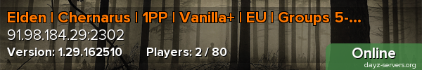 Elden | Chernarus | 1PP | Vanilla+ | EU | Groups 5-max