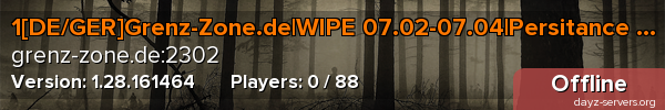 1[DE/GER]Grenz-Zone.de|WIPE 07.02-07.04|Persitance on|1-Mod|