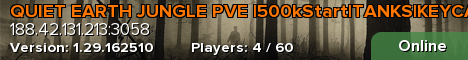 QUIET EARTH JUNGLE PVE |500kStart|TANKS|KEYCARD|DRUG|LOOT+++