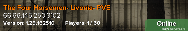 The Four Horsemen- Livonia- PVE