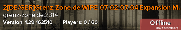 2[DE/GER]Grenz-Zone.de|WIPE 07.02-07.04|Expansion Mod|3PP