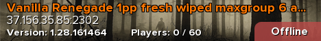 Vanilla Renegade 1pp fresh wiped maxgroup 6 active admins