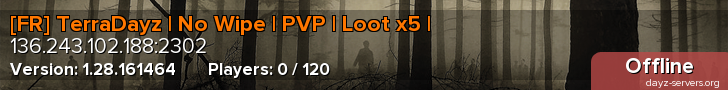 [FR] TerraDayz | No Wipe | PVP | Loot x5 |