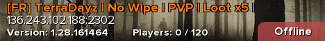[FR] TerraDayz | No Wipe | PVP | Loot x5 |