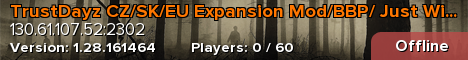 TrustDayz CZ/SK/EU Expansion Mod/BBP/ Just Wiped 7.3.
