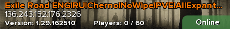 Exile Road ENG|RU|Cherno|NoWipe|PVE|AI|Expantion