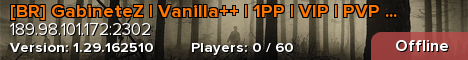 [BR] GabineteZ | Vanilla++ | 1PP | VIP | PVP |