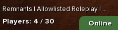 Remnants | Allowlisted Roleplay | https://discord.gg/pyvMJ79