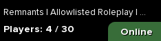 Remnants | Allowlisted Roleplay | https://discord.gg/pyvMJ79