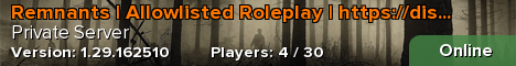 Remnants | Allowlisted Roleplay | https://discord.gg/pyvMJ79
