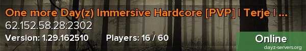 One more Day(z) Immersive Hardcore [PVP] | Terje | Inedia |