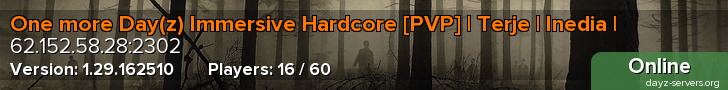 One more Day(z) Immersive Hardcore [PVP] | Terje | Inedia |