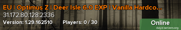 EU | Optimus Z | Deer Isle 6.0 EXP | Vanilla Hardcore