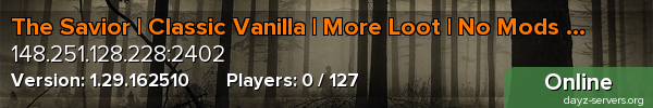 The Savior | Classic Vanilla | More Loot | No Mods | High Pv