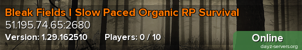 Bleak Fields I Slow Paced Organic RP Survival
