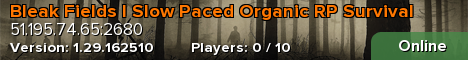 Bleak Fields I Slow Paced Organic RP Survival