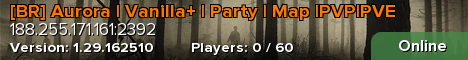 [BR] Aurora | Vanilla+ | Party | Map |PVP|PVE